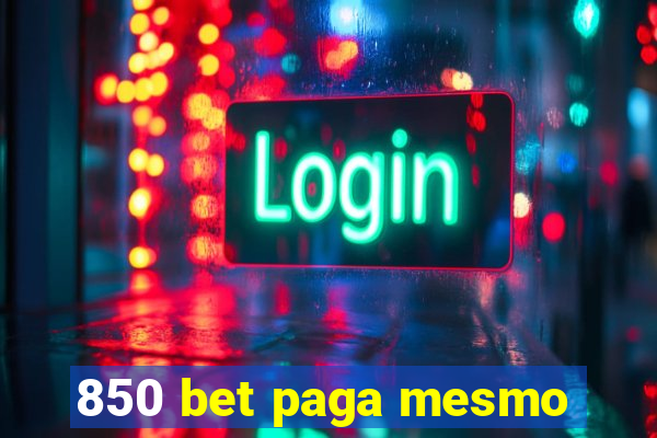 850 bet paga mesmo